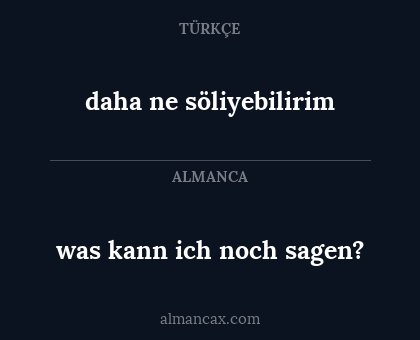 was kann ich noch sagen? - daha ne söliyebilirim