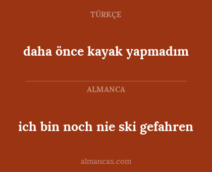 daha önce kayak yapmadım - ich bin noch nie ski gefahren