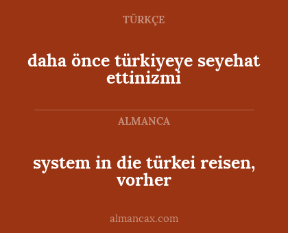 system in die türkei reisen, vorher - daha önce türkiyeye seyehat ettinizmi