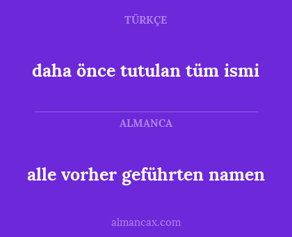 alle vorher geführten namen - daha önce tutulan tüm ismi