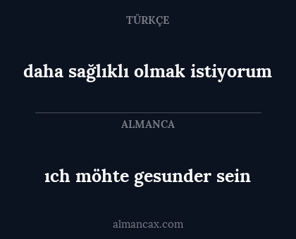 ıch möhte gesunder sein - daha sağlıklı olmak istiyorum