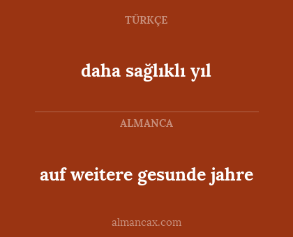 daha sağlıklı yıl - auf weitere gesunde jahre
