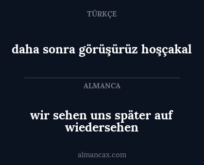 daha sonra görüşürüz hoşçakal - wir sehen uns später auf wiedersehen