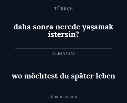 daha sonra nerede yaşamak istersin? - wo möchtest du später leben