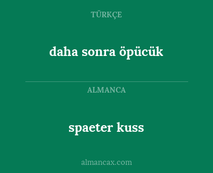 daha sonra öpücük - spaeter kuss