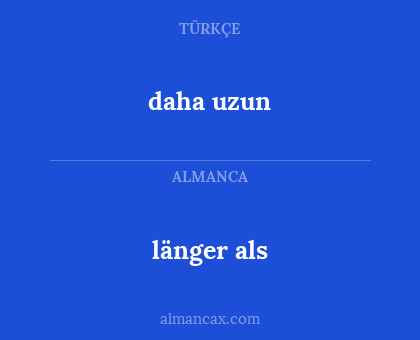 länger als - daha uzun