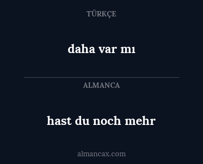 daha var mı - hast du noch mehr