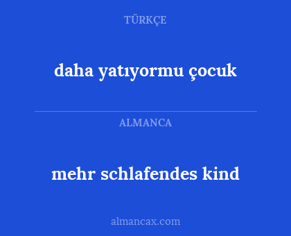 daha yatıyormu çocuk - mehr schlafendes kind