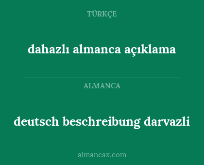 dahazlı almanca açıklama - deutsch beschreibung darvazli