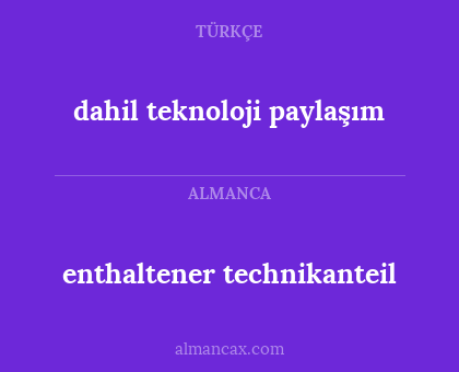 enthaltener technikanteil - dahil teknoloji paylaşım