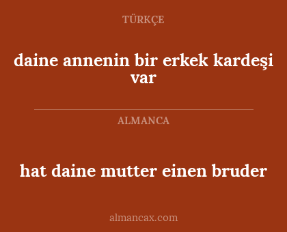 hat daine mutter einen bruder - daine annenin bir erkek kardeşi var