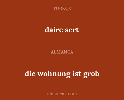 die wohnung ist grob - daire sert
