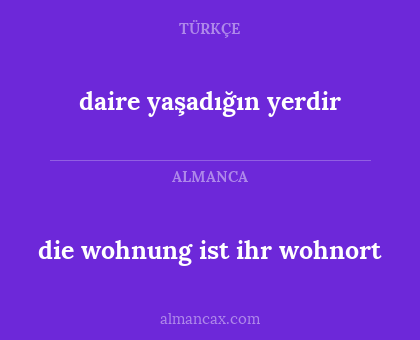 daire yaşadığın yerdir - die wohnung ist ihr wohnort