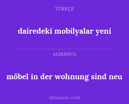 dairedeki mobilyalar yeni - möbel in der wohnung sind neu