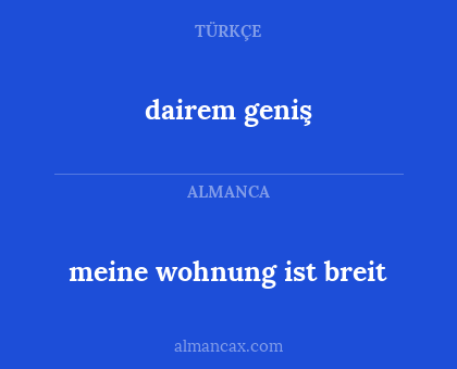 dairem geniş - meine wohnung ist breit