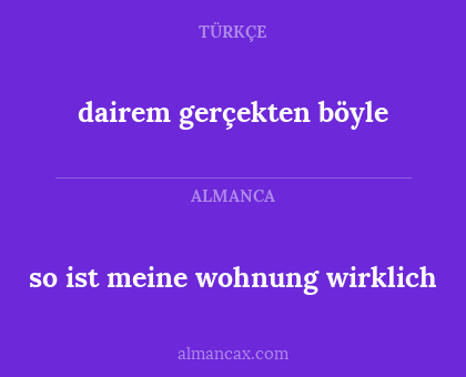 dairem gerçekten böyle - so ist meine wohnung wirklich