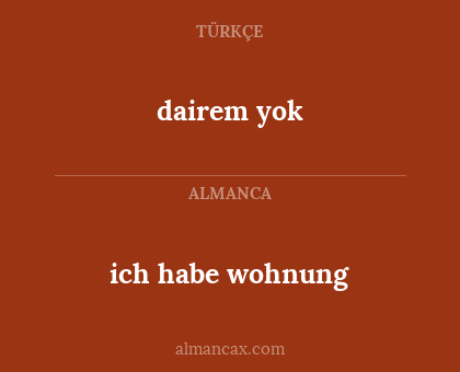dairem yok - ich habe wohnung