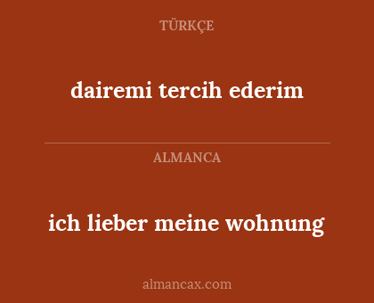 dairemi tercih ederim - ich lieber meine wohnung