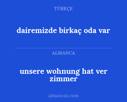 unsere wohnung hat ver zimmer - dairemizde birkaç oda var