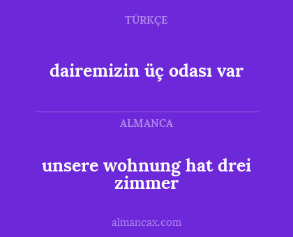 unsere wohnung hat drei zimmer - dairemizin üç odası var