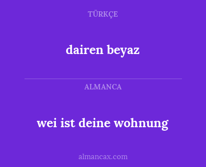 dairen beyaz - wei ist deine wohnung