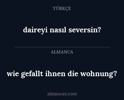 wie gefallt ihnen die wohnung? - daireyi nasıl seversin?