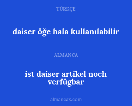 ist daiser artikel noch verfügbar - daiser öğe hala kullanılabilir