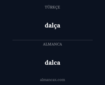 dalca - dalça