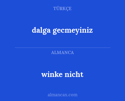 dalga gecmeyiniz - winke nicht