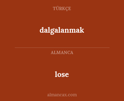 lose - dalgalanmak