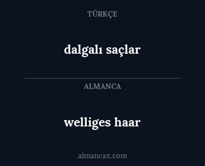 welliges haar - dalgalı saçlar