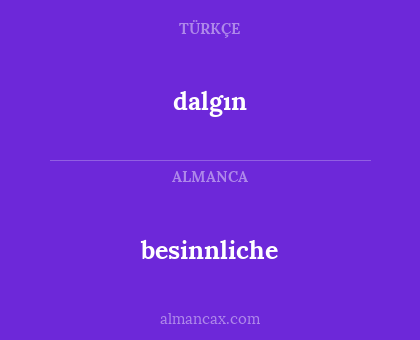 dalgın - besinnliche