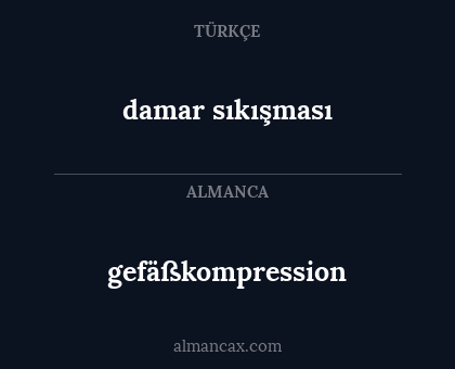 damar sıkışması - gefäßkompression