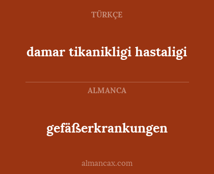gefäßerkrankungen - damar tikanikligi hastaligi