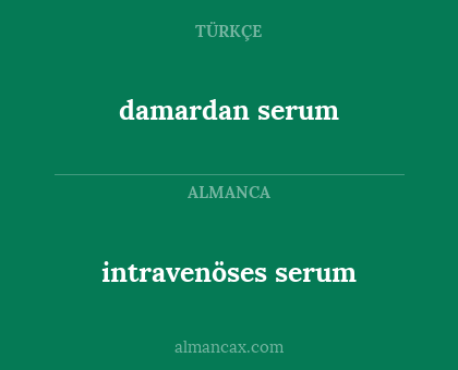 intravenöses serum - damardan serum