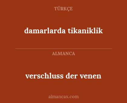 damarlarda tikaniklik - verschluss der venen