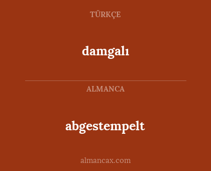 damgalı - abgestempelt
