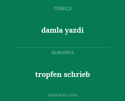damla yazdi - tropfen schrieb