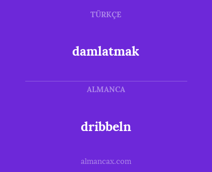damlatmak - dribbeln