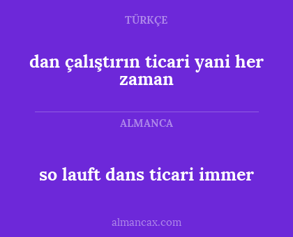 dan çalıştırın ticari yani her zaman - so lauft dans ticari immer