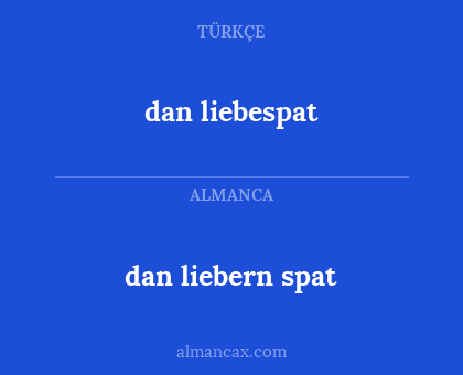 dan liebern spat - dan liebespat