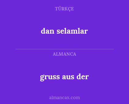 gruss aus der - dan selamlar