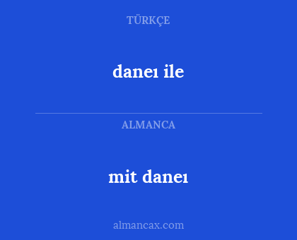 daneı ile - mit daneı