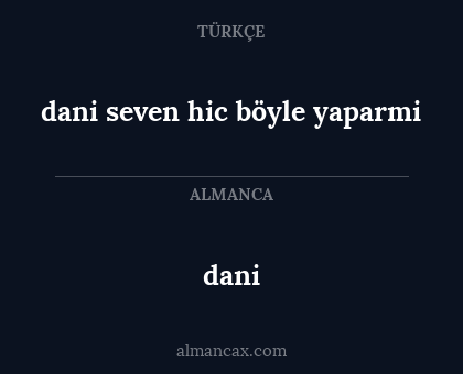 dani - dani seven hic böyle yaparmi