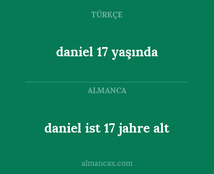 daniel 17 yaşında - daniel ist 17 jahre alt