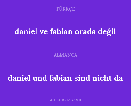 daniel ve fabian orada değil - daniel und fabian sind nicht da
