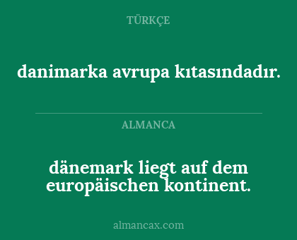 danimarka avrupa kıtasındadır. - dänemark liegt auf dem europäischen kontinent.