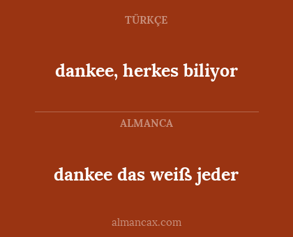 dankee, herkes biliyor - dankee das weiß jeder