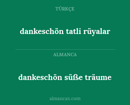 dankeschön tatli rüyalar - dankeschön süße träume