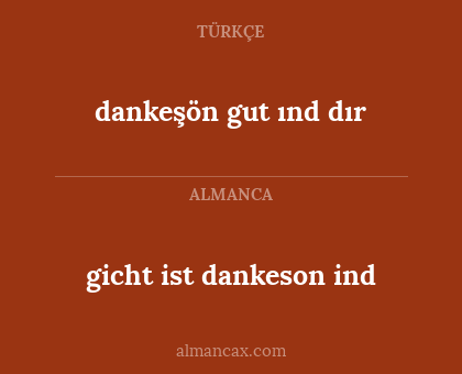 dankeşön gut ınd dır - gicht ist dankeson ind
